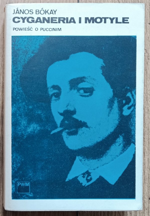 Janos Bokay Cyganeria i motyle. Powieść o Puccinim