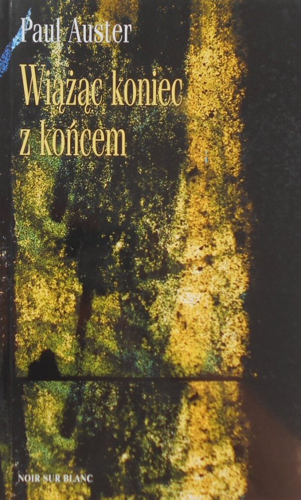 Paul Auster • Wiążąc koniec z końcem