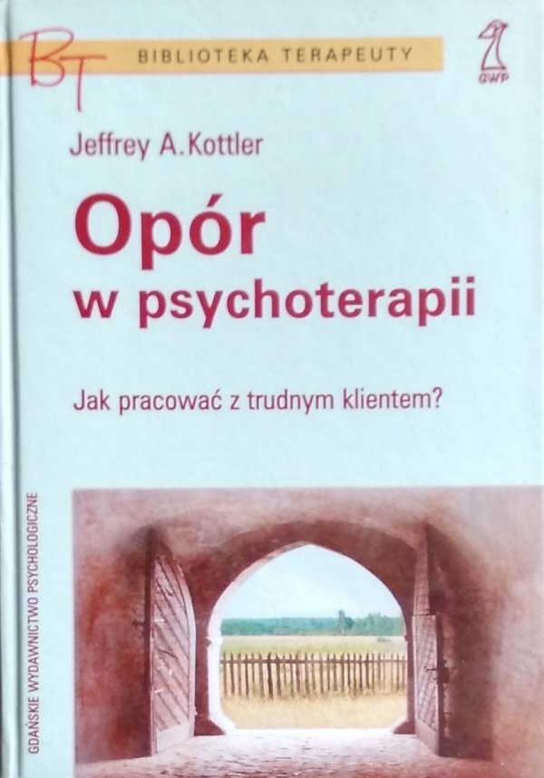  Jeffrey A. Kottler • Opór w psychoterapii