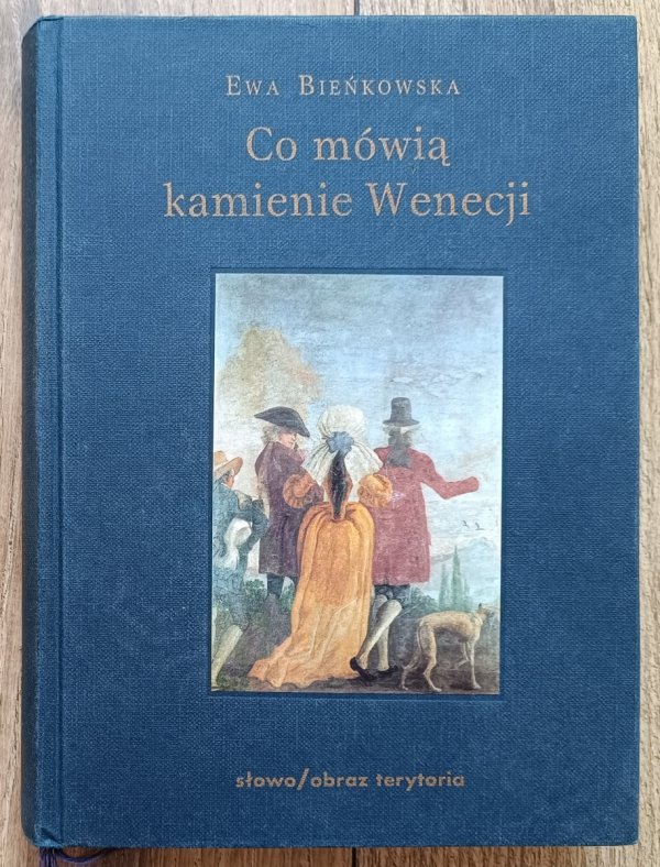 Ewa Bieńkowska Co mówią kamienie Wenecji
