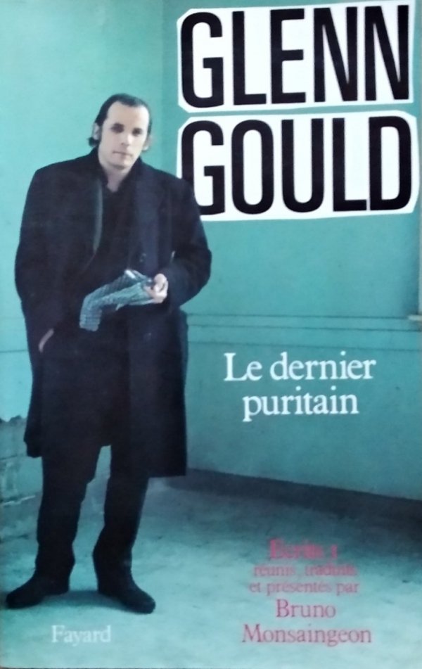 Glenn Gould • Le dernier puritain