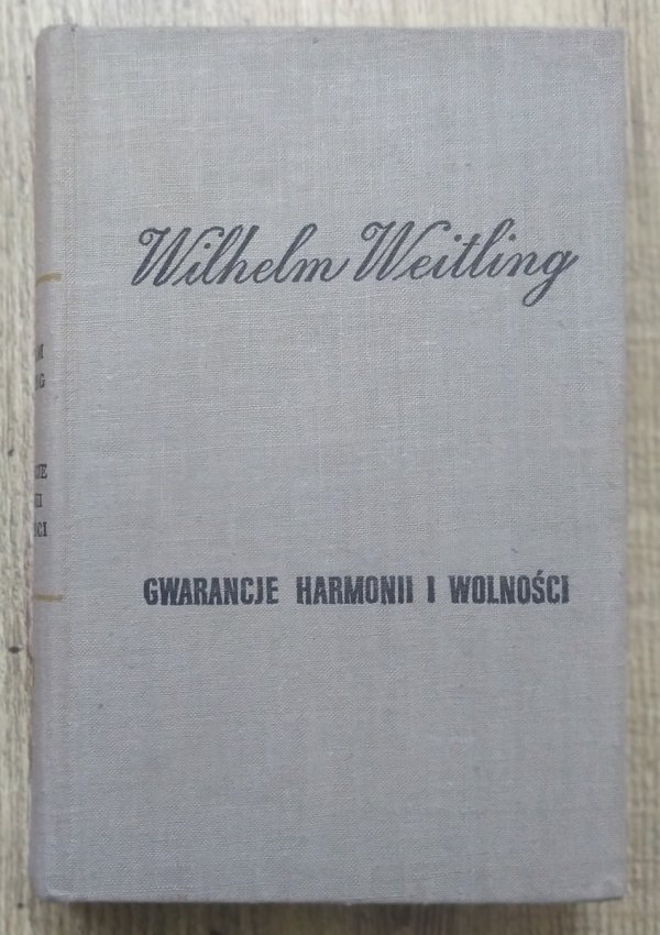 Wilhelm Weitling Gwarancje harmonii i wolności