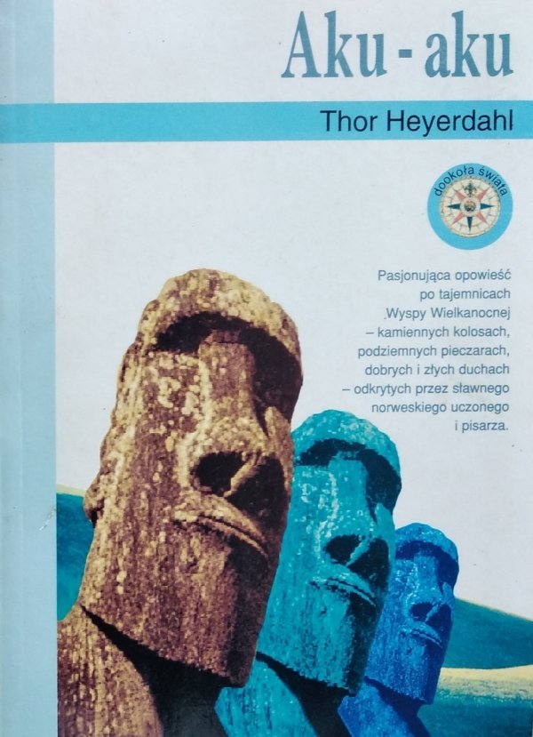 Thor Heyerdahl • Aku-Aku. Tajemnica Wyspy Wielkanocnej 