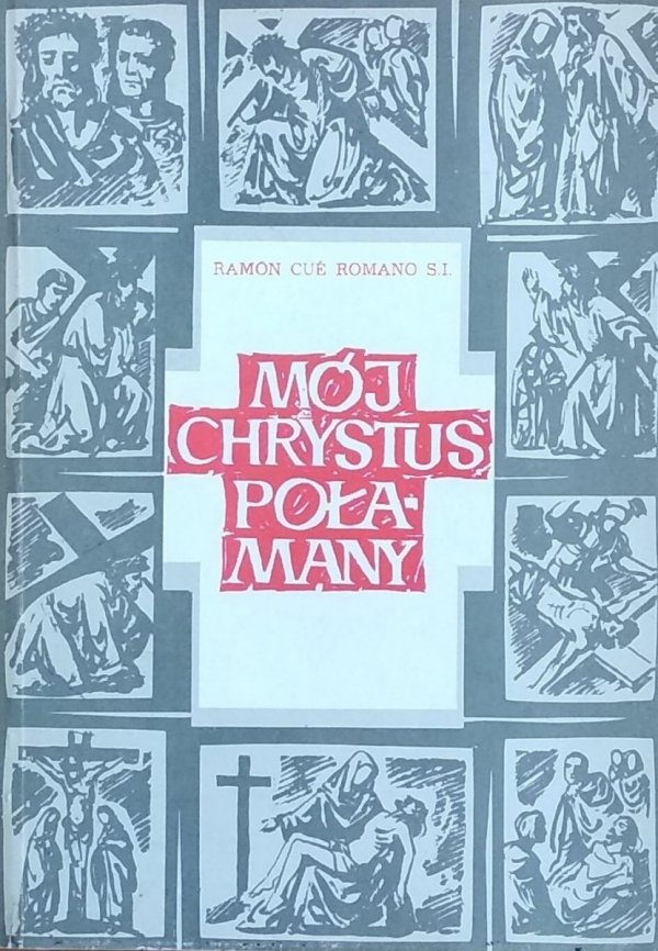 Ramon Cue Romano • Mój Chrystus połamany