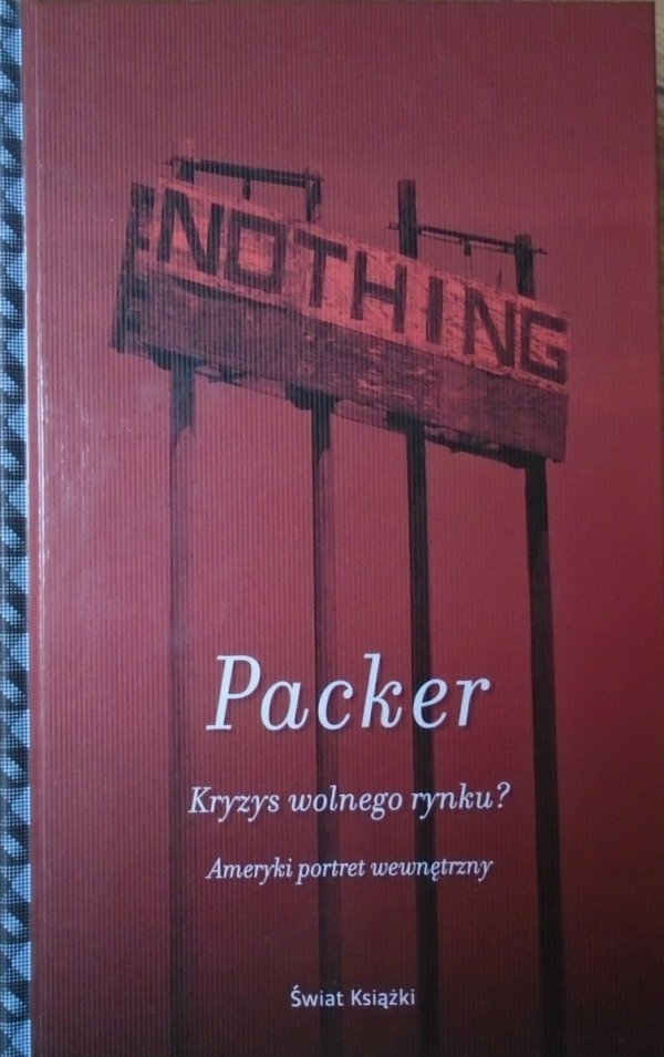 George Packer • Kryzys wolnego rynku? Ameryki portret wewnętrzny