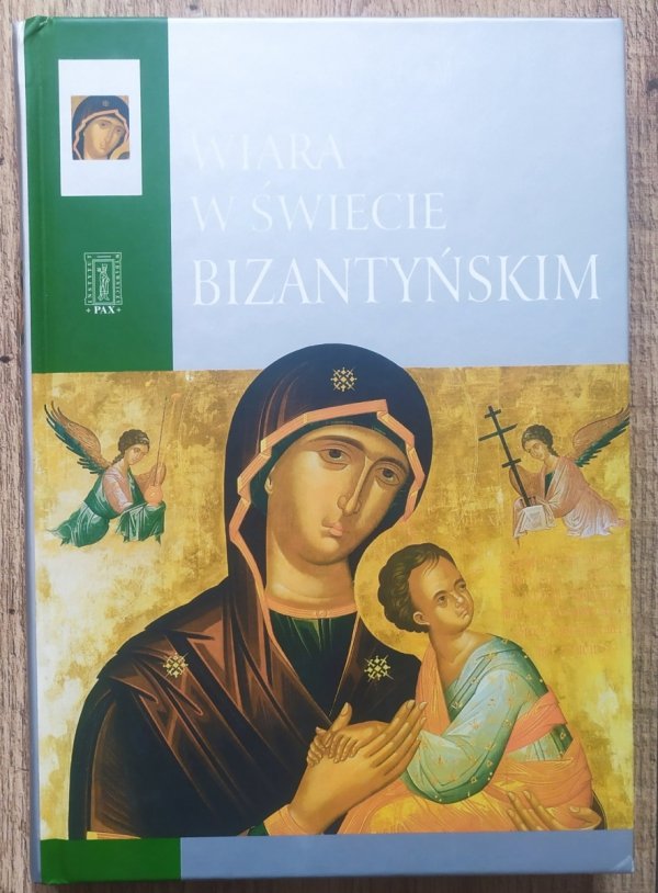 Mary Cunningham Wiara w świecie bizantyńskim