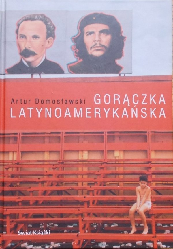 Artur Domosławski • Gorączka latynoamerykańska