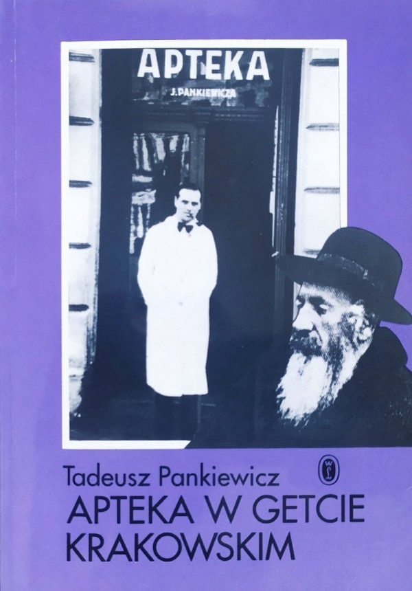 Tadeusz Pankiewicz Apteka w getcie krakowskim