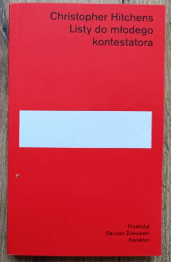 Christopher Hitchens Listy do młodego kontestatora