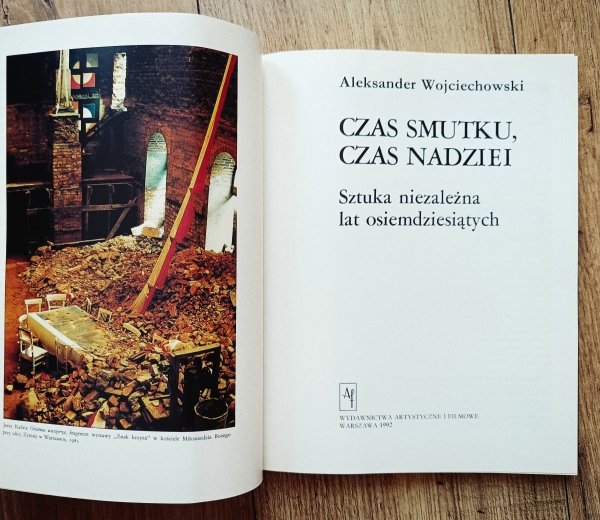 Aleksander Wojciechowski Czas smutku, czas nadziei. Sztuka niezależna lat osiemdziesiątych