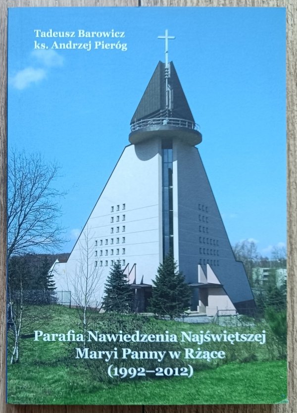 Parafia Nawiedzenia Najświętszej Maryi Panny w Rżące 1992-2012
