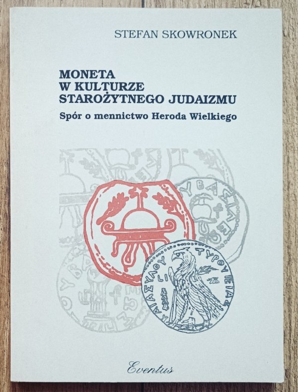 Stefan Skowronek Moneta w kulturze starożytnego judaizmu