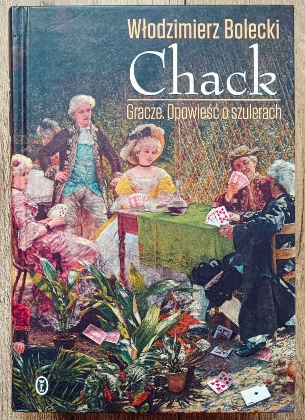 Włodzimierz Bolecki Chack. Gracze. Opowieść o szulerach