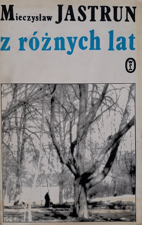 Mieczysław Jastrun • Z różnych lat 