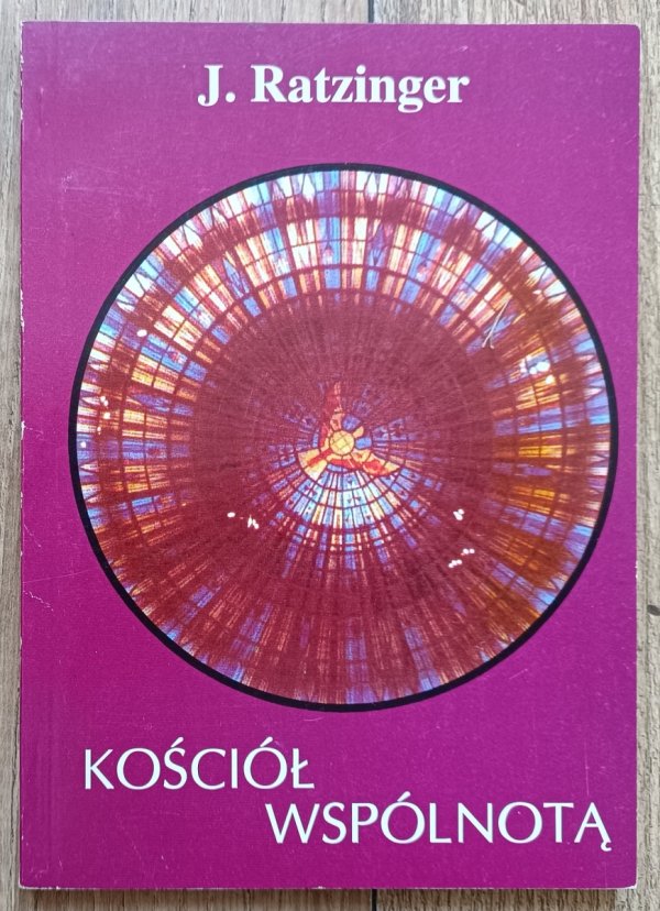 Joseph Ratzinger Kościół wspólnotą