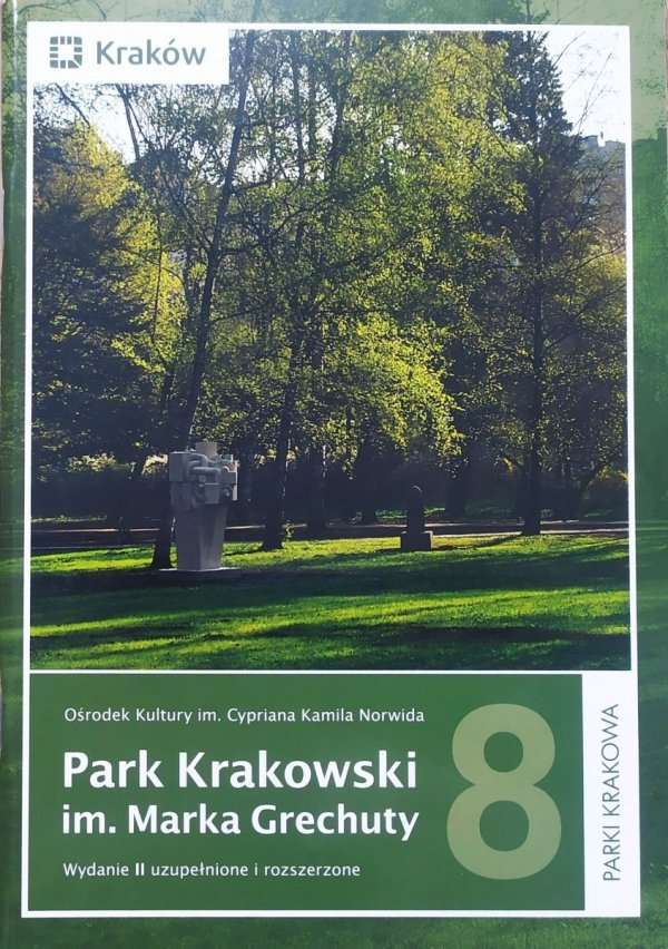 Agata Zachariasz Park Krakowski im. Marka Grechuty [Parki Krakowa 8]