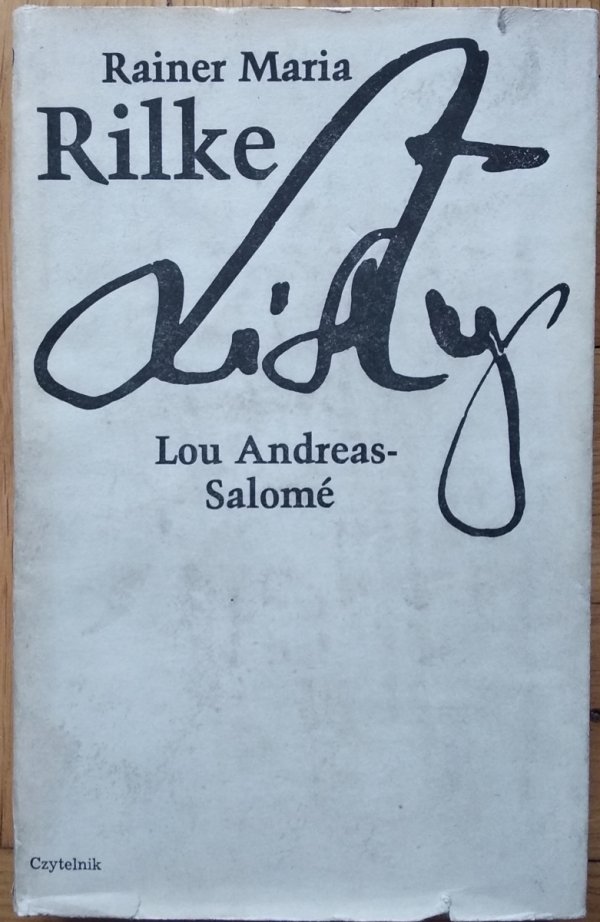 Rainer Maria Rilke, Lou Andreas Salome • Listy