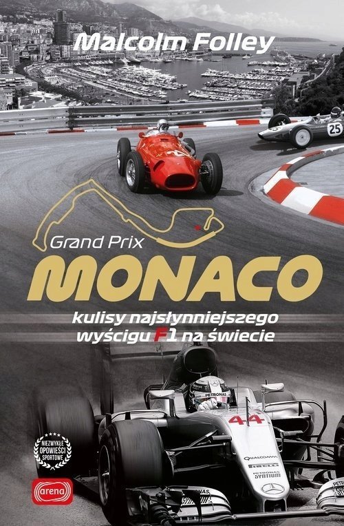 Malcolm Folley Grand Prix Monaco. Kulisy najsłynniejszego wyścigu F1 na świecie