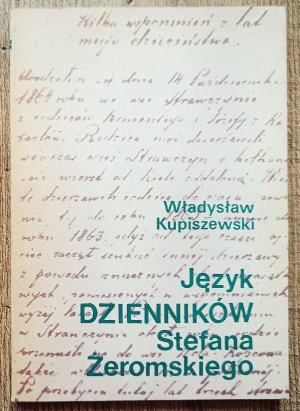 Władysław Kupiszewski Język Dzienników Stefana Żeromskiego