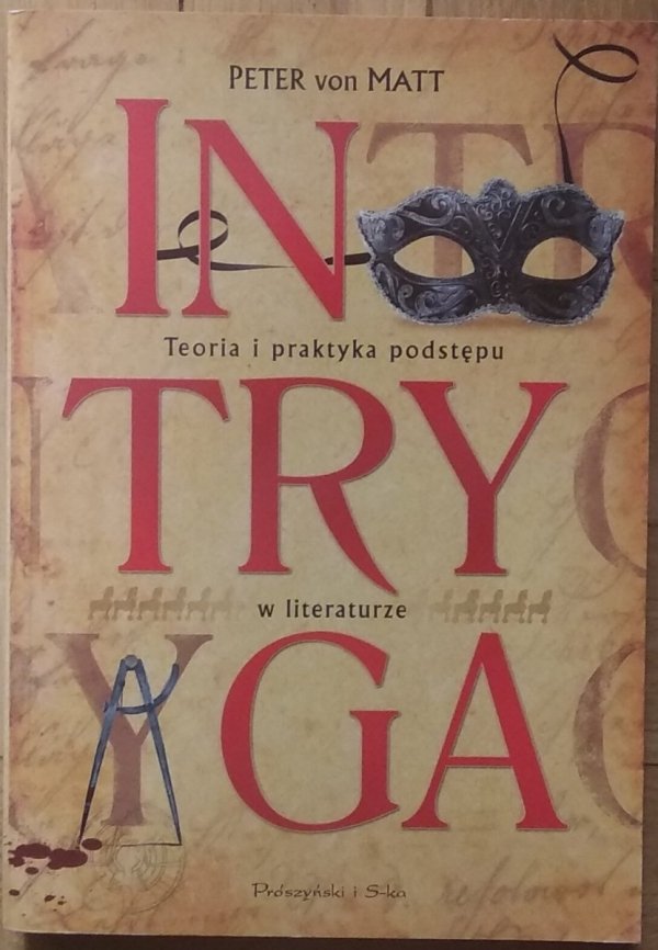 Peter von Matt • Intryga. Teoria i praktyka podstępu w literaturze