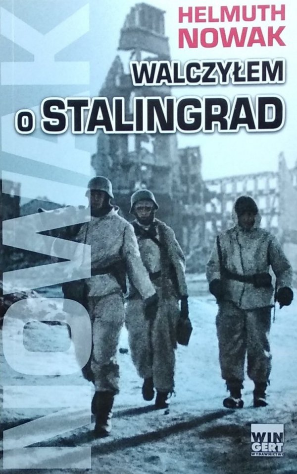 Helmuth Nowak  • Walczyłem o Stalingrad