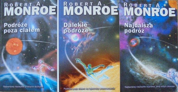 Robert A. Monroe • Podróże poza ciałem. Dalekie podróże. Najdalsza podróż [komplet]