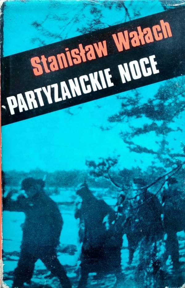 Stanisław Wałach • Partyzanckie noce