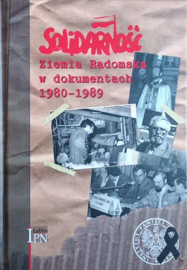 Marek Wierzbicki • Solidarność. Ziemia Radomska w dokumentach 1980–1989