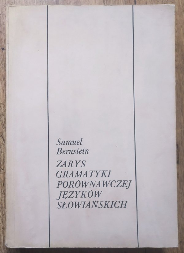 Samuel Bernstein Zarys gramatyki porównawczej języków słowiańskich