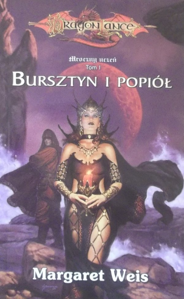 Margaret Weis,• Bursztyn i popiół. Dragonlance