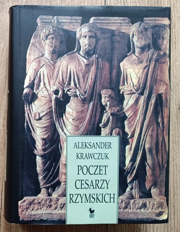 Aleksander Krawczuk Poczet cesarzy rzymskich / wydanie jednotomowe