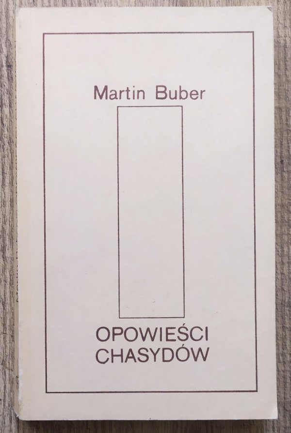 Martin Buber Opowieści chasydów