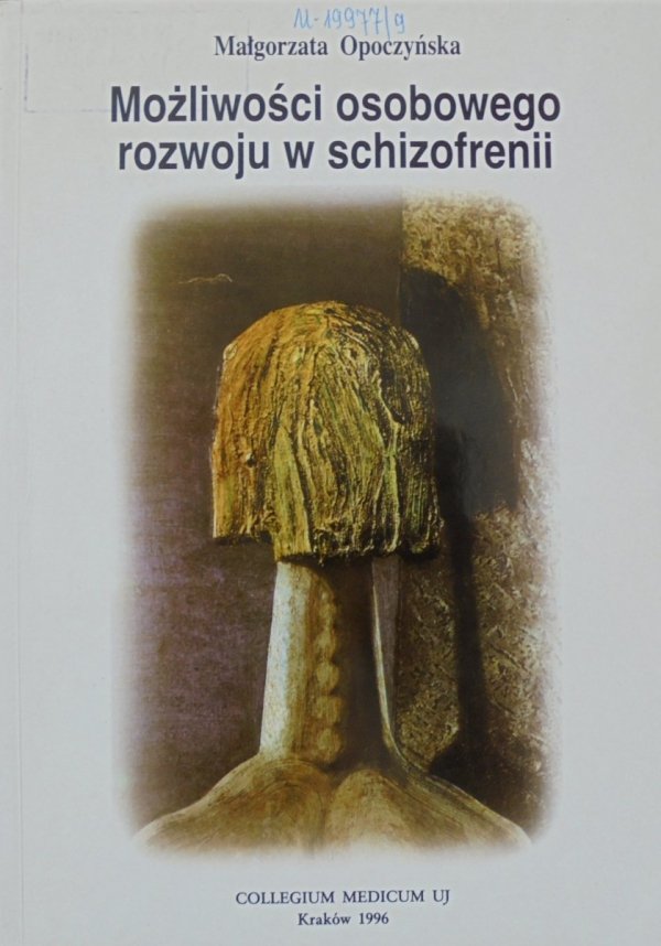 Małgorzata Opoczyńska Możliwości osobowego rozwoju w schizofrenii