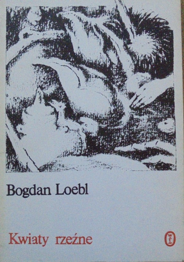 Bohdan Loebl • Kwiaty rzeźne