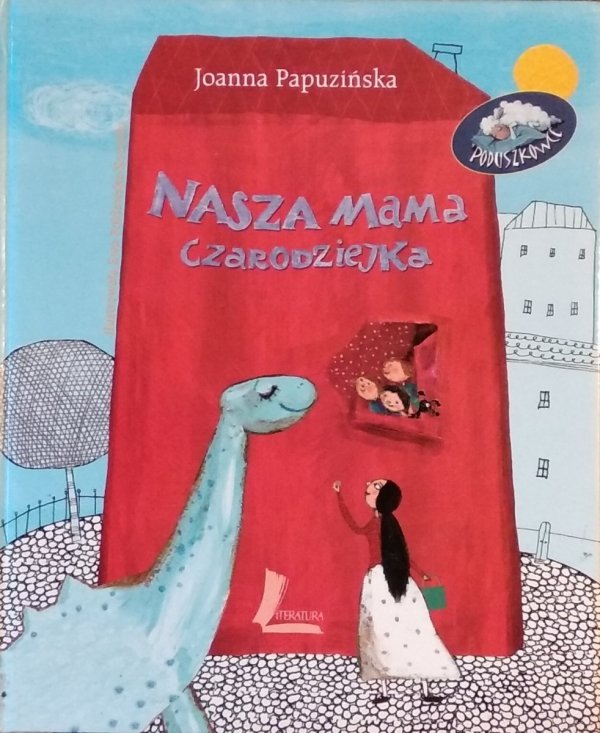 Joanna Papuzińska • Nasza mama czarodziejka