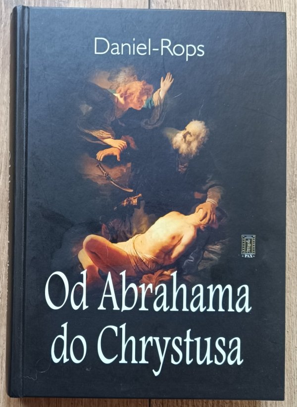 Daniel-Rops Od Abrahama do Chrystusa