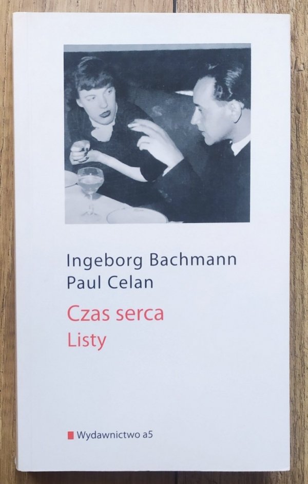 Ingeborg Bachmann, Paul Celan Czas serca. Listy