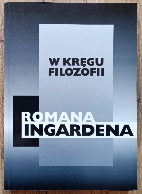 W kręgu filozofii Romana Ingardena