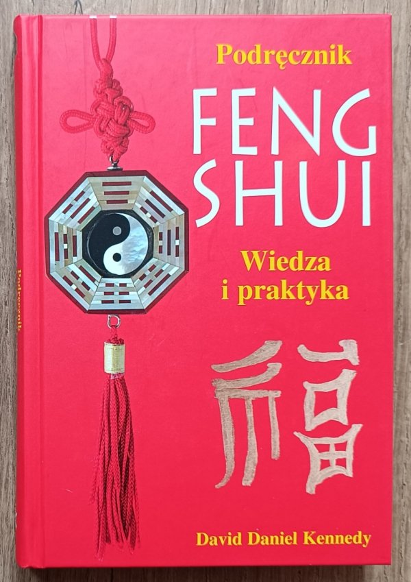 Podręcznik Feng Shui. Wiedza i praktyka