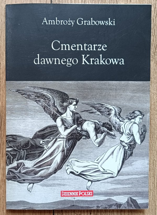 Ambroży Grabowski Cmentarze dawnego Krakowa
