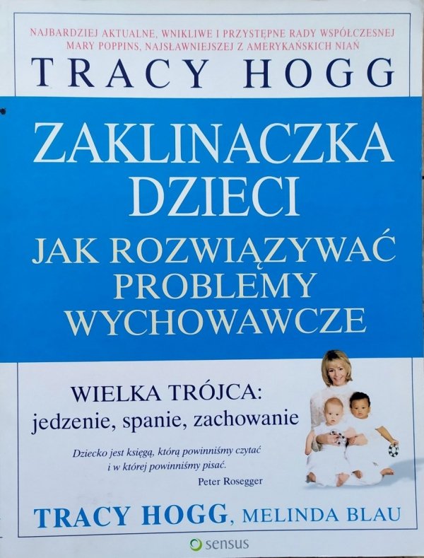 Tracy Hogg Zaklinaczka dzieci. Jak rozwiązywać problemy wychowawcze