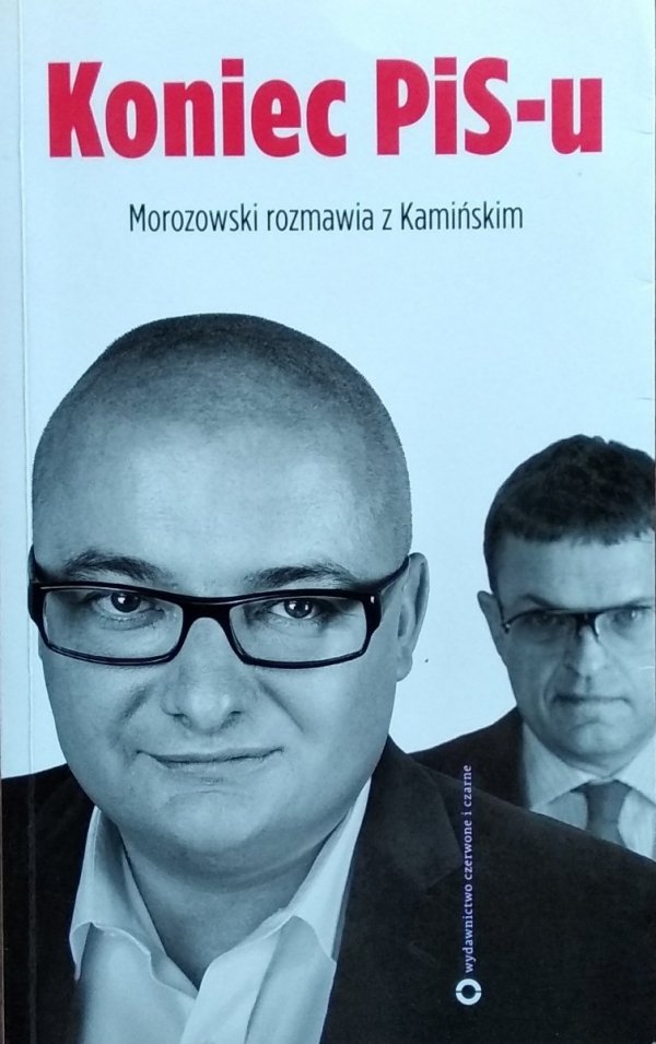 Andrzej Morozowski, Michał Kamiński • Koniec PiS-u