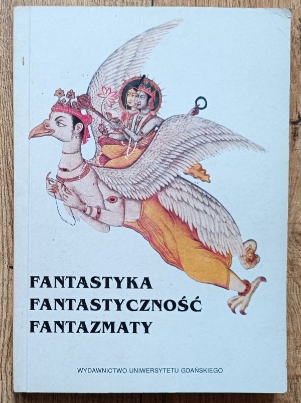 red. Anna Matuszewska Fantastyka, fantastyczność, fantazmaty