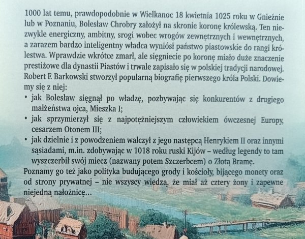 Robert F. Barkowski Bolesław I Chrobry. Pierwszy król Polski