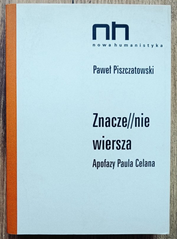 Paweł Piszczatowski Znacze//nie wiersza. Apofazy Paula Celana