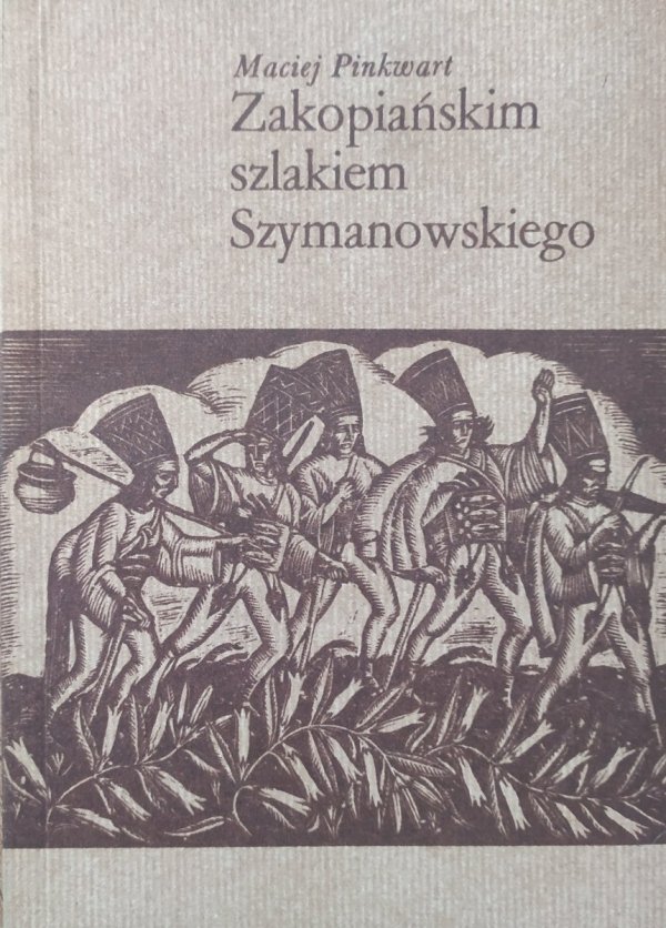 Maciej Pinkwart Zakopiańskim szlakiem Szymanowskiego