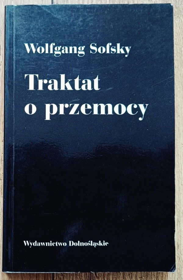 Wolfgang Sofsky Traktat o przemocy