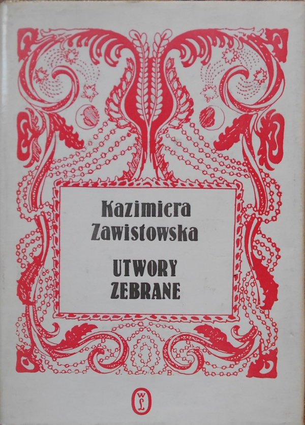 Kazimiera Zawistowska • Utwory zebrane