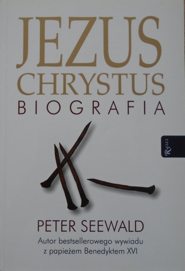 Peter Seewald • Jezus Chrystus. Biografia