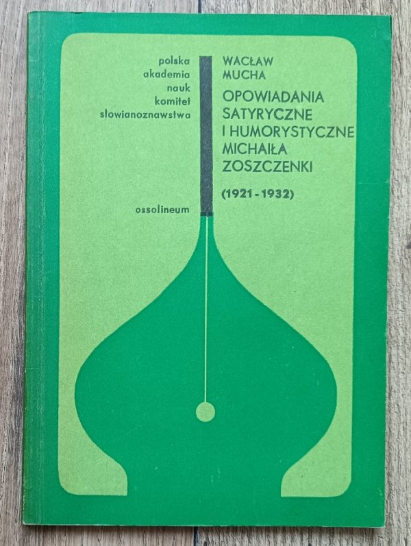 Wacław Mucha Opowiadania satyryczne i humorystyczne Michaiła Zoszczenki 1921-1932